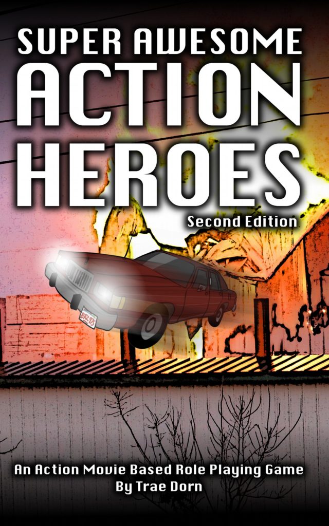 Super Awesome Action Heroes: An Action Movie Role Playing Game System