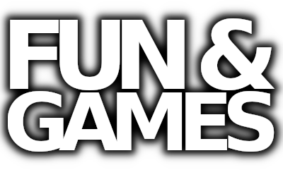 Fun and Games!