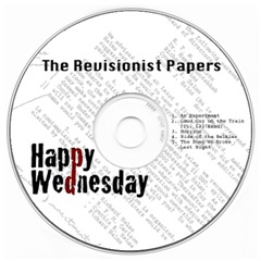 Happy Wednesday - The Revisionist Papers