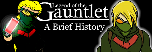 The (Mostly) Complete History of Legend of the Gauntlet
